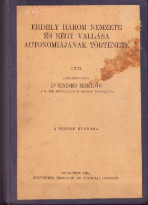 1109SPN Erd&amp;eacute;ly h&amp;aacute;rom nemzete &amp;eacute;s n&amp;eacute;gy vall&amp;aacute;sa autonomi&amp;aacute;j&amp;aacute;nak t&amp;ouml;rt&amp;eacute;nete irta csikszentsimoni dr Endes Mikl&amp;oacute;s, 1935, Budapest foto