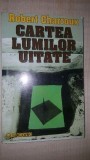 Cartea lumilor uitate- Robert Charroux