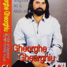 Caseta audio: Gheorghe Gheorghiu – Unde dragoste nu e, nimic nu e... (originala)