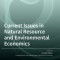 Current Issues in Natural Resource and Environmental Economics