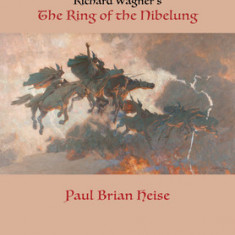 The Wound That Will Never Heal: An Allegorical Interpretation of Richard Wagner's the Ring of the Nibelung