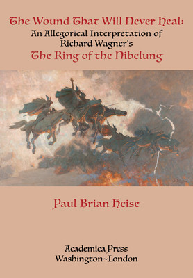 The Wound That Will Never Heal: An Allegorical Interpretation of Richard Wagner&amp;#039;s the Ring of the Nibelung foto