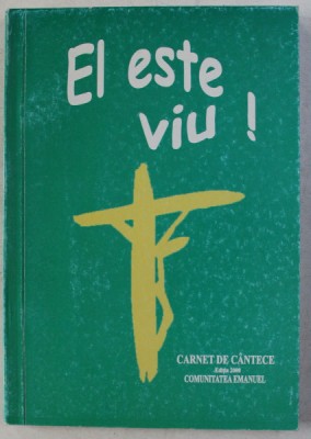 EL ESTE VIU ! - CARNET DE CANTECE , 2000 foto