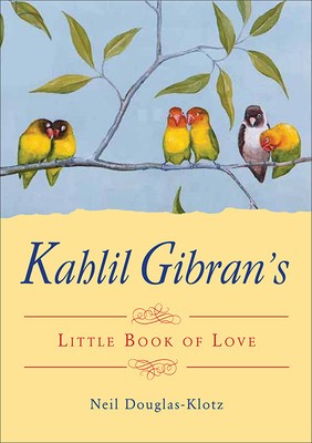 Kahlil Gibran&#039;s Little Book of Love