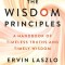 The Wisdom Principles: A Handbook of Timeless Truths and Timely Wisdom
