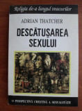 Descatusarea sexului - Adrian Thatcher