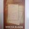 MIRCEA ELIADE , PAGINI REGASITE de MIRCEA HANDOCA