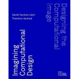 Carte Designing The Computational Image - Arte Frumoase Design