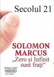 REVISTA SECOLUL 21. NR. 1-6, 2017. ZERO SI INFINIT SUNT FRATI-SOLOMON MARCUS-362879