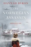 The Norwegian Assassin: A Riveting &amp;amp; Heart-Wrenching Nordic Family Saga from World War 2