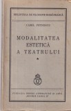 Camil Petrescu - Modalitatea estetica a teatrului - 1937 - Brosata - 181 pagini - 13x20 cm