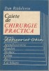 Caiete Chirurgie Practica - Hernii, Eventratii, Apendicectomie, Duoden, Stomac, Colon, Rect, Cai Biliare - Dan Radulescu, 1982