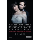 Cincizeci de umbre descatusate. Ultimul capitol - E L James