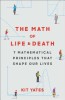 The Math of Life and Death: 7 Mathematical Principles That Shape Our Lives