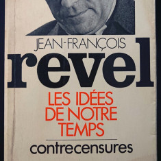 Revel Jean-François, Les idees de notre temps (lb. franceza), buna-nefolosita