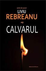 Calvarul - Liviu Rebreanu - Cartex