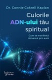 Cumpara ieftin Culorile ADN-ului tau spiritual. Cum se manifesta Universul prin aura/Connie Cokrell Kaplan