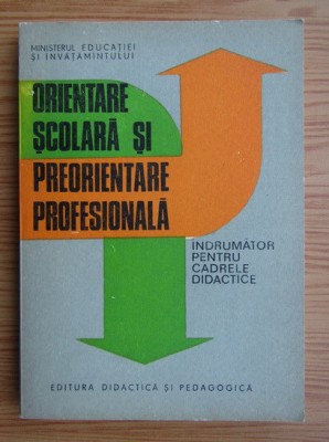 Anatole Chircev - Orientare scolara si preorientare profesionala foto