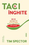 Taci și &icirc;nghite - Tim Spector - Editura Lifestyle