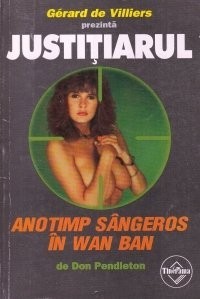 Don Pendleton - Anotimp s&amp;acirc;ngeros &amp;icirc;n Wan Ban ( Seria JUSTIȚIARUL # 7 ) foto