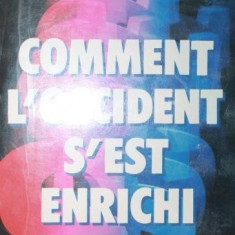 COMMENT L \' OCCIDENT S \' EST ENRICHI