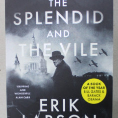 THE SPLENDID AND THE VILE by ERIK LARSON - CHURCHILL , FAMILY AND DEFIANCE DURING THE BOMBING OF LONDON , 2021