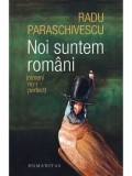 Cumpara ieftin Noi suntem romani (nimeni nu-i perfect)/Radu Paraschivescu