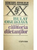 Bulat Okudjava - Calatoria diletantilor (Editia: 1985)