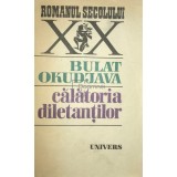 Bulat Okudjava - Calatoria diletantilor (Editia: 1985)