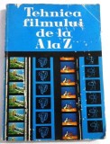 tehnica filmului de la a la z ing alexandru marin ing gheorghe ciobanu ing dan dendrino editura tehnica 1979