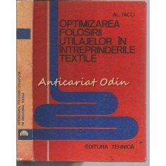 Optimizarea Folosirii Utilajelor In Intreprinderile Textile-Tiraj:1490 Exemplare