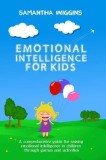 Emotional Intelligence for Kids: Eq Activities: Emotional Intelligence Activities