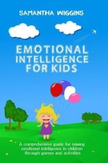 Emotional Intelligence for Kids: Eq Activities: Emotional Intelligence Activities