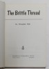 THE BRITTLE THREAD by DOUGLAS HALL , 1968