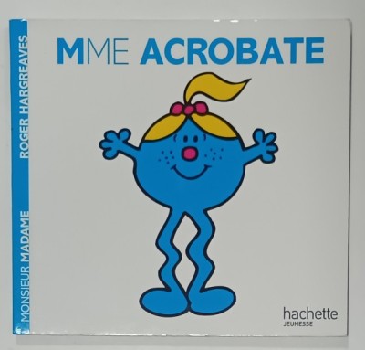 MME ACROBATE par ROGER HARGREAVES , TEXT SI ILUSTRATII , COLLECTION MADAME , 2025 foto