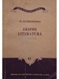 Mihail Kogalniceanu - Despre literatura (Editia: 1956)