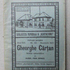 GHEORGHE CARTAN , SCHITE UMORISTICE de AUREL PAUL BANUT , BIBLIOTECA POPORALA A ' ASOCIATIUNII ' , NO. 151 , APARUTA 1927