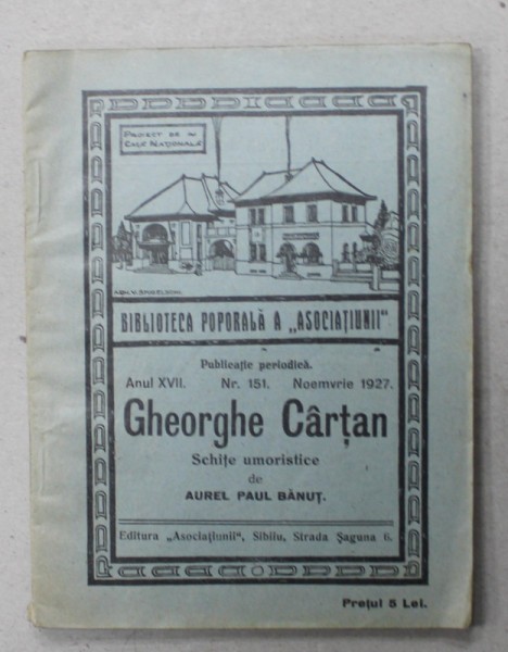 GHEORGHE CARTAN , SCHITE UMORISTICE de AUREL PAUL BANUT , BIBLIOTECA POPORALA A &#039; ASOCIATIUNII &#039; , NO. 151 , APARUTA 1927