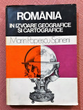 Romania in izvoare geografice si cartografice &ndash; Marin Popescu-Spineni, 1978, Alta editura
