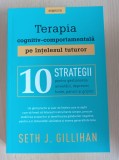 Cumpara ieftin Seth J. Gillihan - Terapia cognitiv-comportamentala pe intelesul tuturor