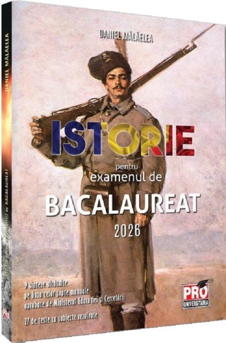 Istorie pentru examenul de bacalaureat 2026, Daniel Malaelea