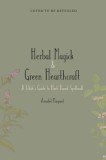 The Green Witch&#039;s Guide: A Beginner Book of Herbal Magick and Hearthcraft