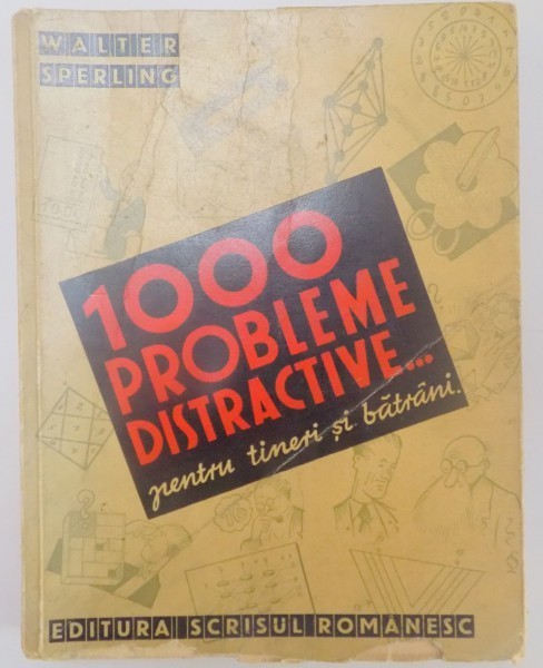 1000 PROBLEME DISTRACTIVE PENTRU TINERI SI BATRANI - WALTER SPERLING