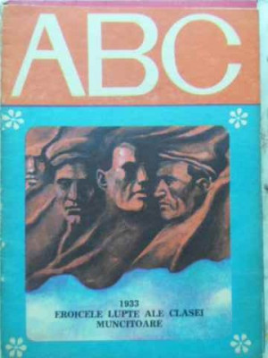 COLECTIA ABC: 1933 EROICELE LUPTE ALE CLASEI MUNCITOARE-DUMITRU ALMAS foto