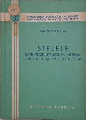 Stelele. Date fizice, structura interna, originea si evolutia lor - Calin Popovici foto