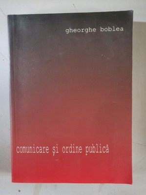 COMUNICARE SI ORDINE PUBLICA - GHEORGHE BOBLEA foto