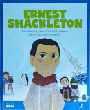 Ernest Shackleton. Exploratorul care a infruntat oceanul pentru a-si salva