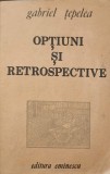 OPTIUNI SI RETROSPECTIVE-GABRIEL TEPELEA