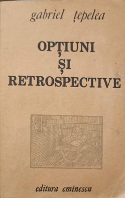 OPTIUNI SI RETROSPECTIVE-GABRIEL TEPELEA-225737 foto