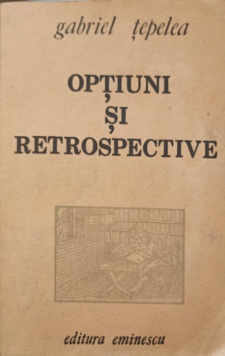 OPTIUNI SI RETROSPECTIVE-GABRIEL TEPELEA-225737